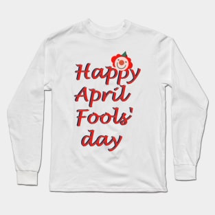 Happy April Fools' Day Clown T-Shirt Long Sleeve T-Shirt